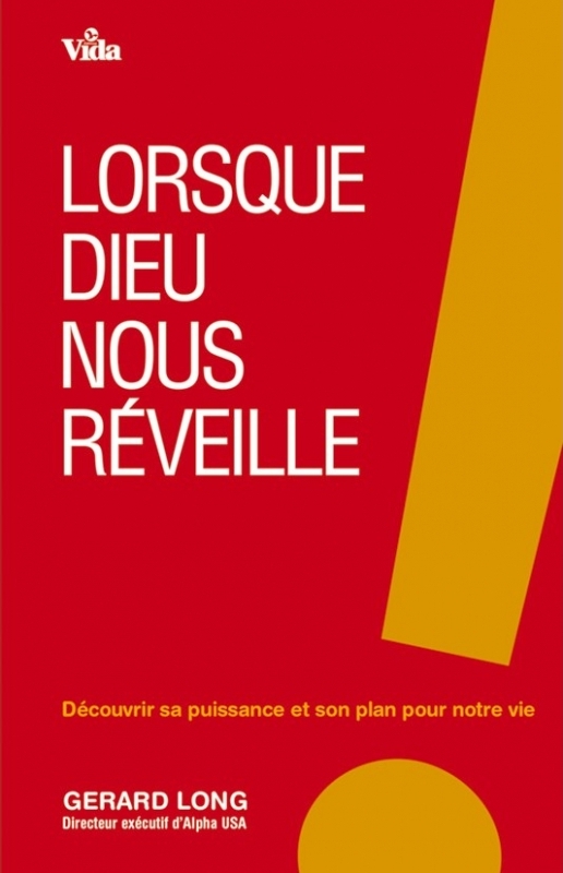 LORSQUE DIEU NOUS REVEILLE - DECOUVRIR SA PUISSANCE ET SON PLAN POUR NOTRE VIE