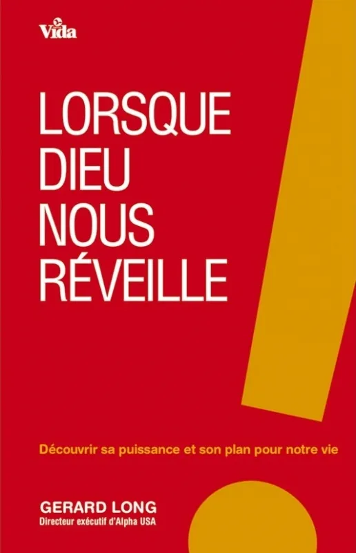 LORSQUE DIEU NOUS REVEILLE - DECOUVRIR SA PUISSANCE ET SON PLAN POUR NOTRE VIE