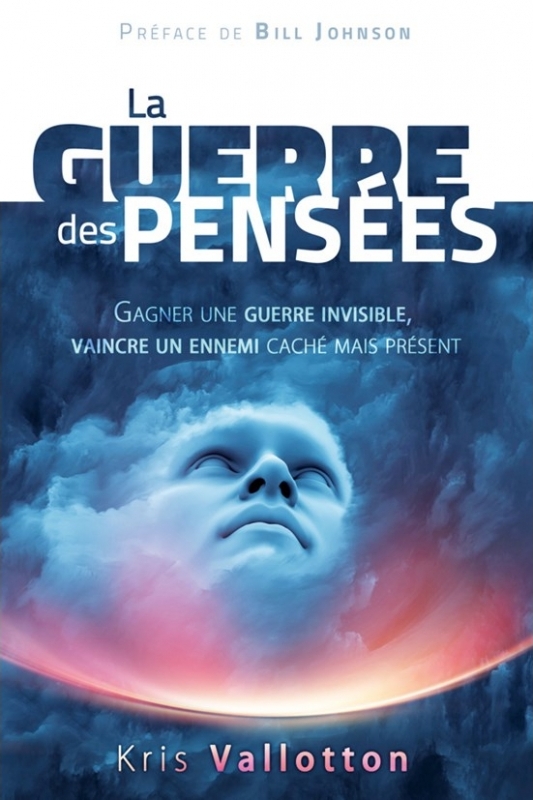 GUERRE DES PENSEES (LA) - GAGNER UNE GUERRE INVISIBLE,VAINCRE UN ENNEMI CACHE MAIS PRESENT (79007)