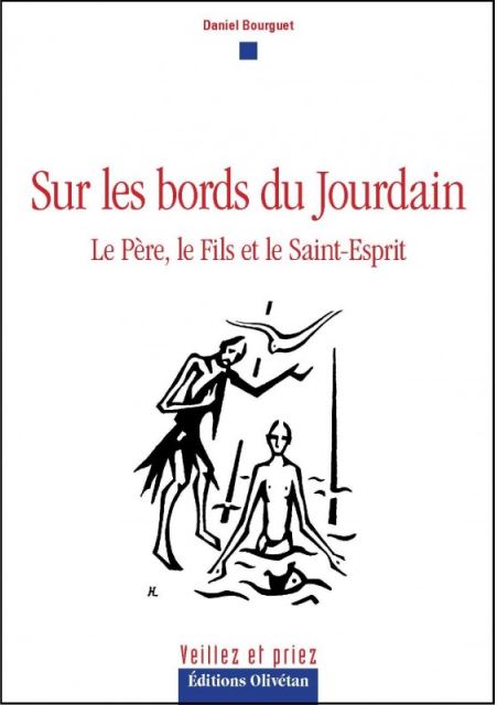 SUR LES BORDS DU JOURDAIN - LE PERE, LE FILS ET LE SAINT-ESPRIT