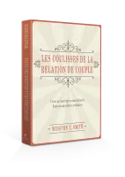 COULISSES DE LA RELATION DE COUPLE (LES) - VIVEZ UN MARIAGE EXTRAORDINAIRE DANS UN QUOTIDIEN...