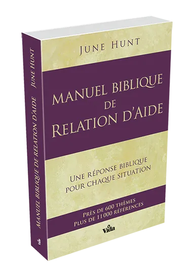MANUEL BIBLIQUE DE RELATION D'AIDE - UNE REPONSE BIBLIQUE POUR CHAQUE SITUATION