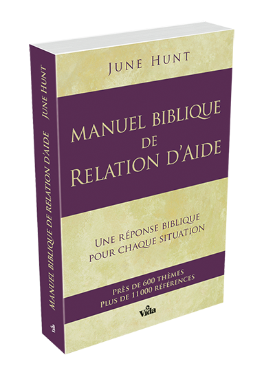 MANUEL BIBLIQUE DE RELATION D'AIDE - UNE REPONSE BIBLIQUE POUR CHAQUE SITUATION