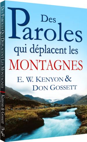 DES PAROLES QUI DEPLACENT LES MONTAGNES