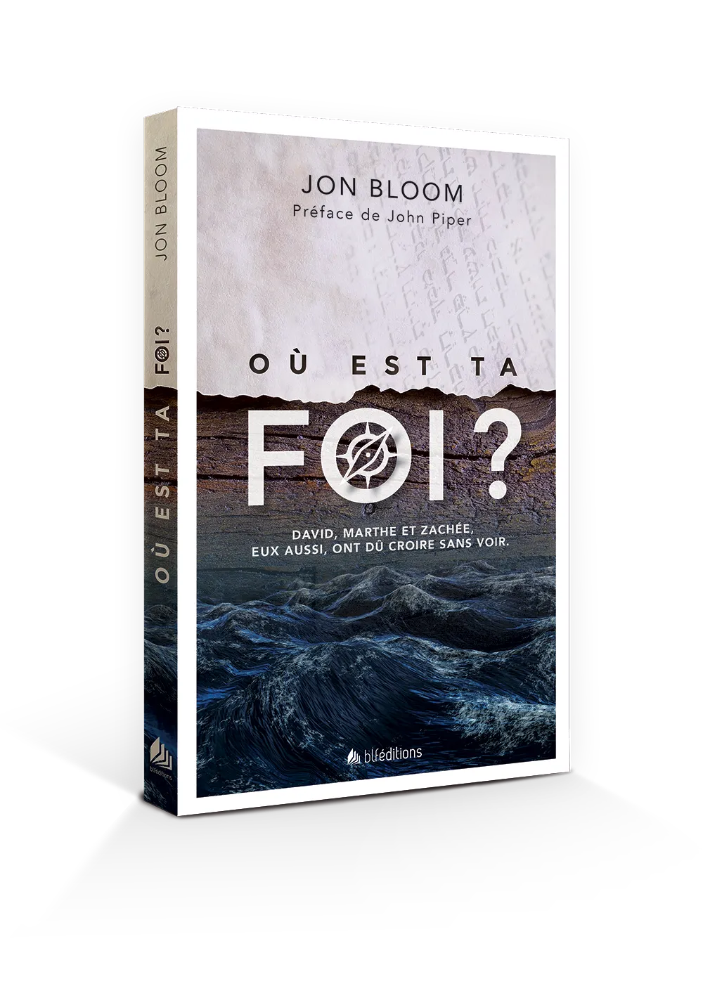 OU EST TA FOI ? DAVID, MARTHE ET ZACHEE, EUX AUSSI, ONT DU CROIRE SANS VOIR