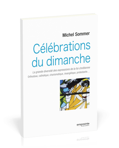 CELEBRATIONS DU DIMANCHE - LA GRAND DIVERSITE DES EXPRESSIONS DE LA FOI CHRETIENNE