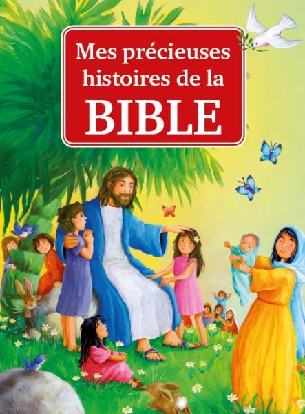 MES PRECIEUSES HISTOIRES DE LA BIBLE