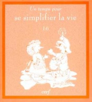 UN TEMPS POUR SE SIMPLIFIER LA VIE N. 16