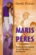 MARIS ET PERES - REDECOUVRIR LE DESSEIN DU CREATEUR POUR LES HOMMES