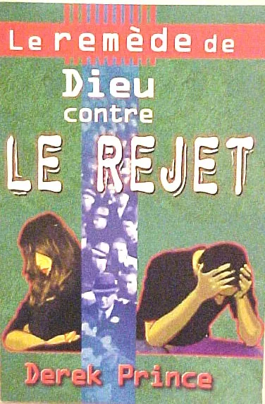 Remède de Dieu contre le rejet (Le)
