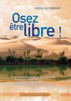 OSEZ ETRE LIBRE! MANUEL DE L'ANIMATEUR