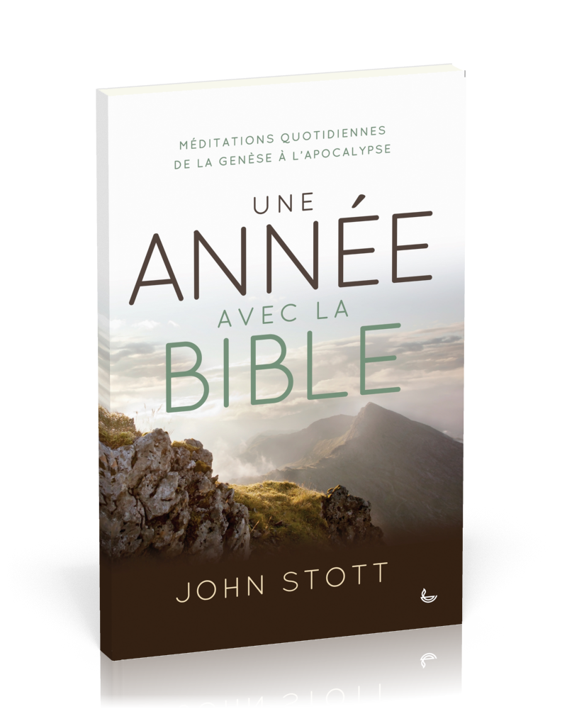 UNE ANNEE AVEC LA BIBLE - MEDITATIONS QUOTIDIENNES DE LA GENESE A L'APOCALYPSE - EDITION BROCHEE