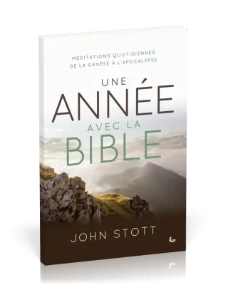 UNE ANNEE AVEC LA BIBLE - MEDITATIONS QUOTIDIENNES DE LA GENESE A L'APOCALYPSE - EDITION BROCHEE