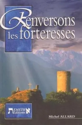 RENVERSONS LES FORTERESSES