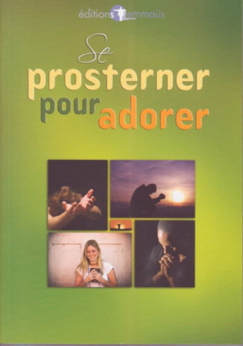 SE PROSTERNER POUR ADORER