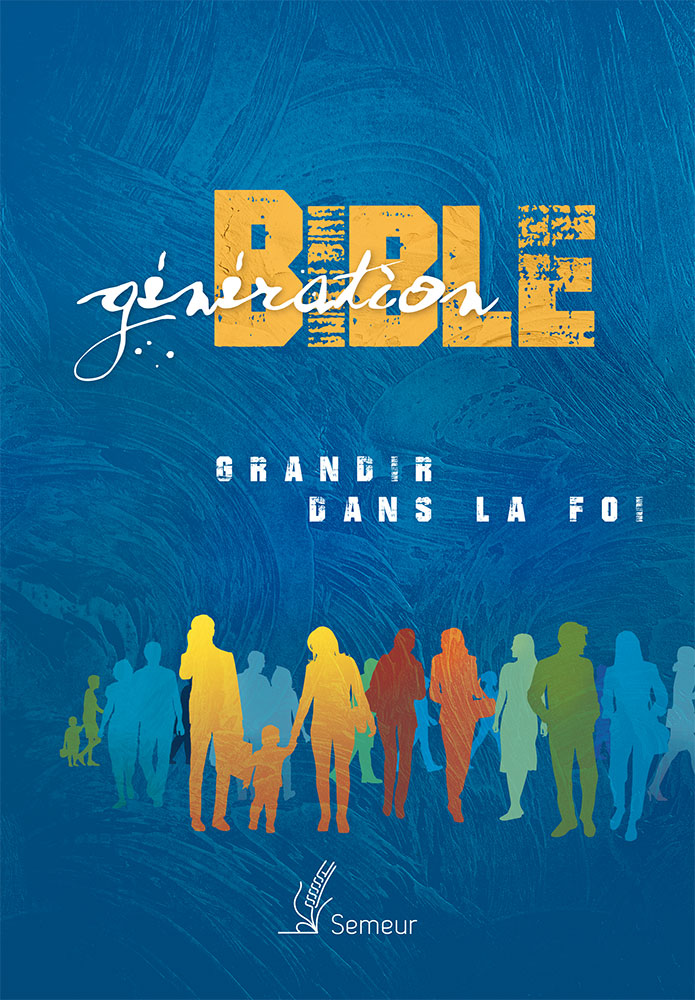 BIBLE DU SEMEUR 2015 - GENERATION BIBLE RIGIDE BLEUE ILLUSTREE