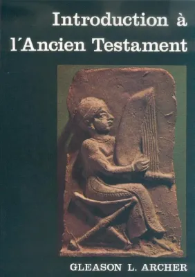 INTRODUCTION A L'ANCIEN TESTAMENT - ARCHER