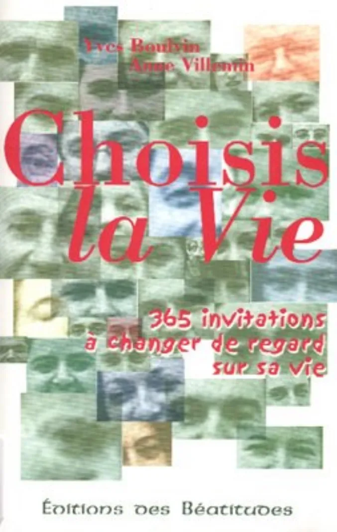 Choisis la vie - 365 invitations à changer de regard sur sa vie