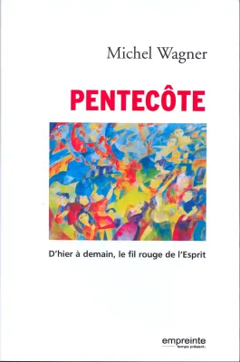PENTECOTE - D'HIER A DEMAIN LE FIL ROUGE ET L'ESPRIT