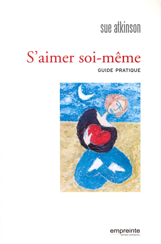 S'AIMER SOI-MEME - GUIDE PRATIQUE