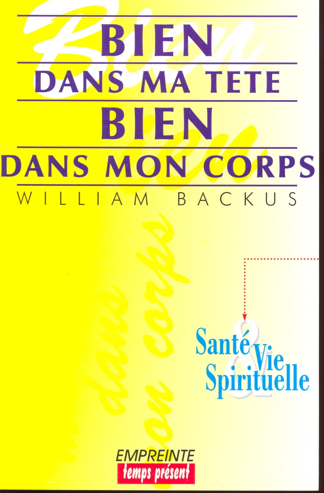 BIEN DANS MA TETE, BIEN DANS MON CORPS