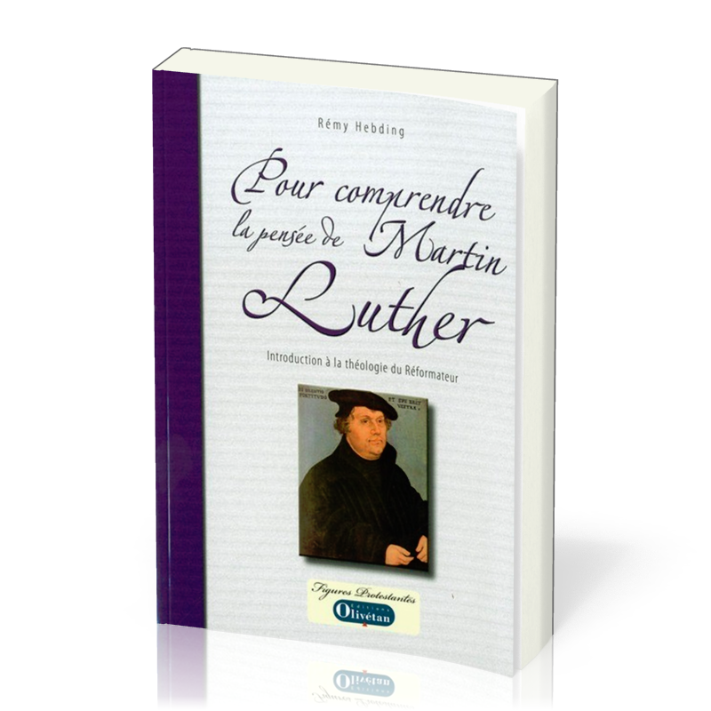 POUR COMPRENDRE LA PENSEE DE MARTIN LUTHER