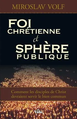 FOI CHRETIENNE ET SPHERE PUBLIQUE