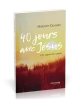 40 JOURS AVEC JESUS - UNE APPROCHE INTIME