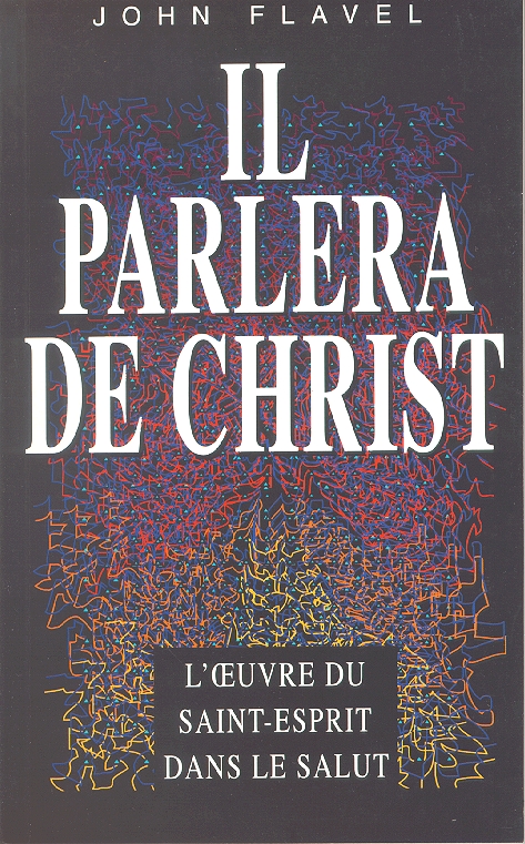 IL PARLERA DE CHRIST L'OEUVRE DU SAINT-ESPRIT DANS LE SALUT