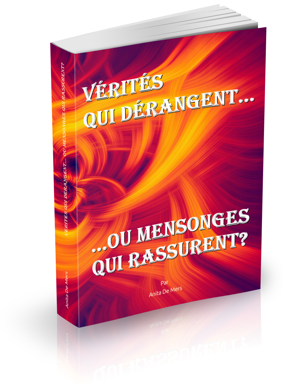 Vérités qui dérangent... ou mensonges qui rassurent ?