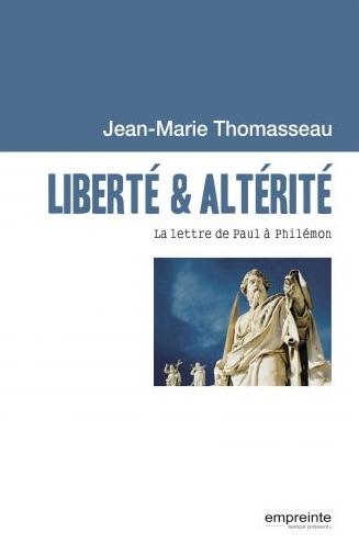 LIBERTE ET ALTERITE - LA LETTRE DE PAUL A PHILEMON