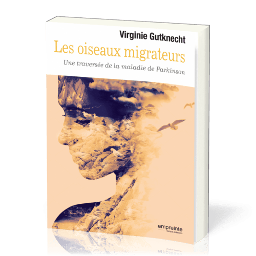 Oiseaux migrateurs (Les) - Une traversée de la maladie de Parkinson