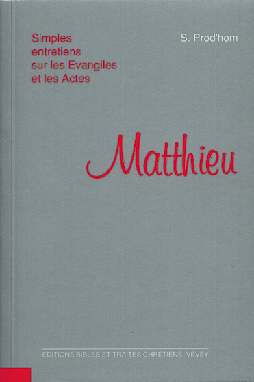 MATTHIEU - SIMPLES ENTRETIENS SUR LES EVANGILES ET LES ACTES