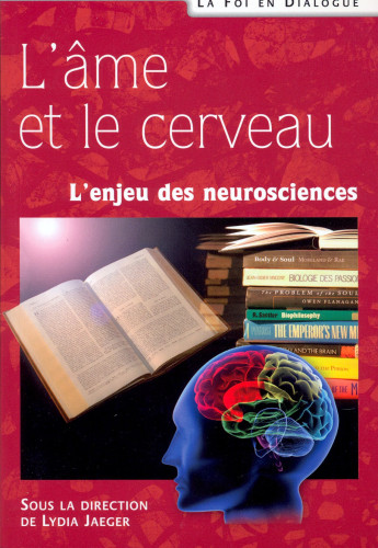 AME ET LE CERVEAU (L') - L'ENJEU DES NEUROSCIENCES