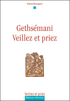 GETHSEMANI - VEILLEZ ET PRIEZ