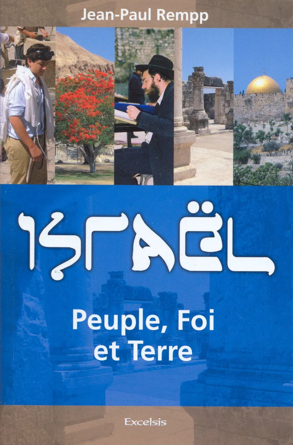 ISRAEL PEUPLE FOI ET TERRE