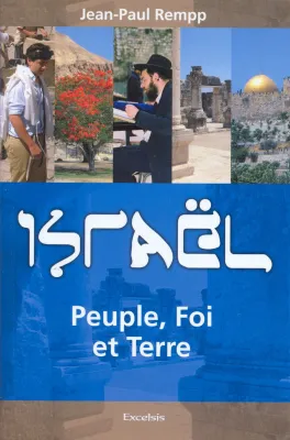ISRAEL PEUPLE FOI ET TERRE