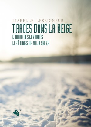 TRACES DANS LA NEIGE - L'ODEUR DES LAVANDES LES ETANGS DE MILIN SAEZH