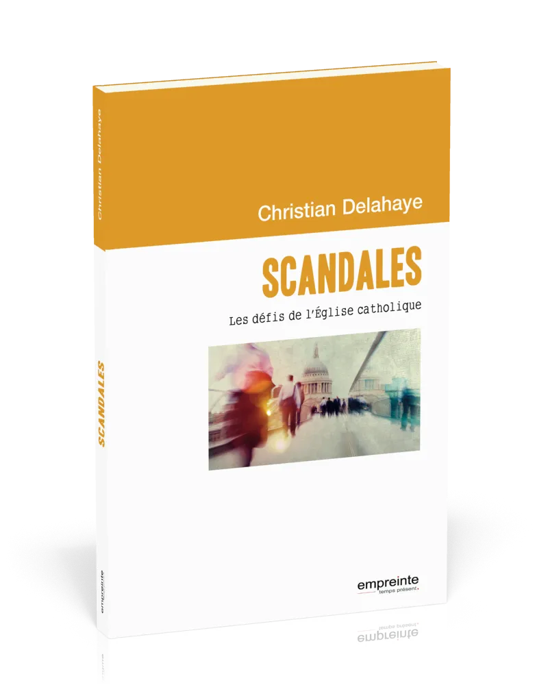 SCANDALES - LES DEFIS DE L'EGLISE CATHOLIQUE