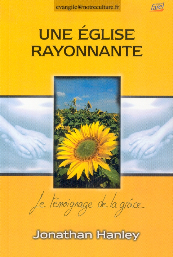 UNE EGLISE RAYONNANTE - LE TEMOIGNAGE DE LA GRACE