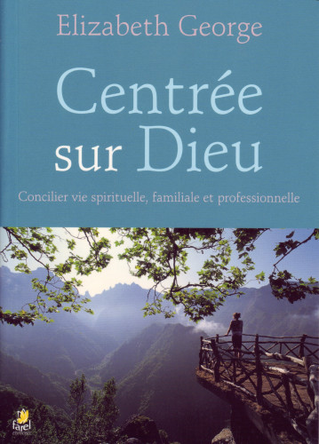 CENTREE SUR DIEU - CONCILIER VIE SPIRITUELLE FAMILIALE ET PROFESSIONNELLE