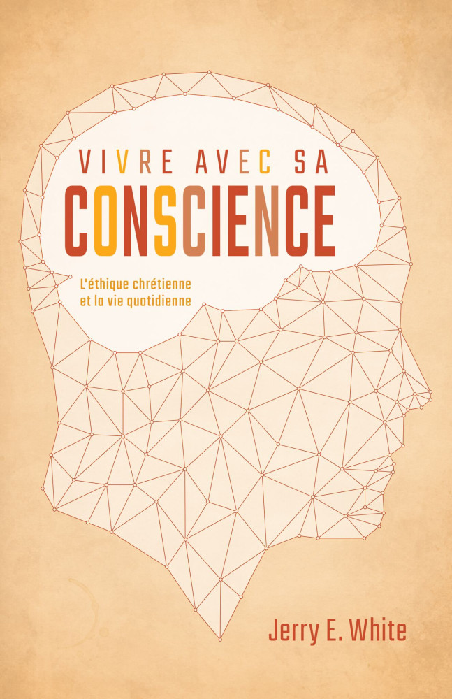 Vivre avec sa conscience - l'éthique chrétienne et la vie quotidienne