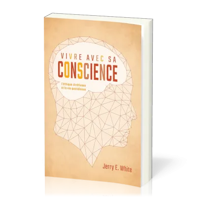 Vivre avec sa conscience - l'éthique chrétienne et la vie quotidienne