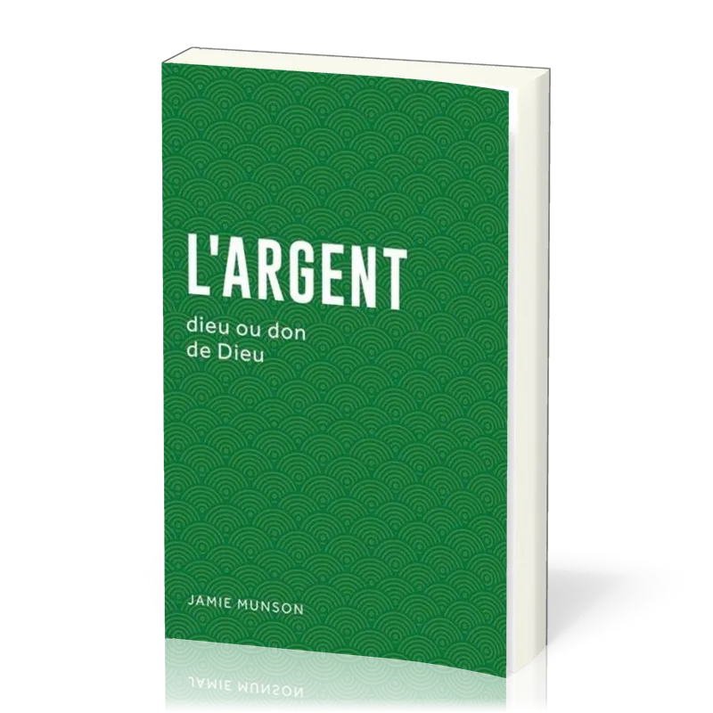 Argent (L') - Dieu ou don de Dieu