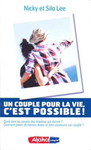 UN COUPLE POUR LA VIE C'EST POSSIBLE