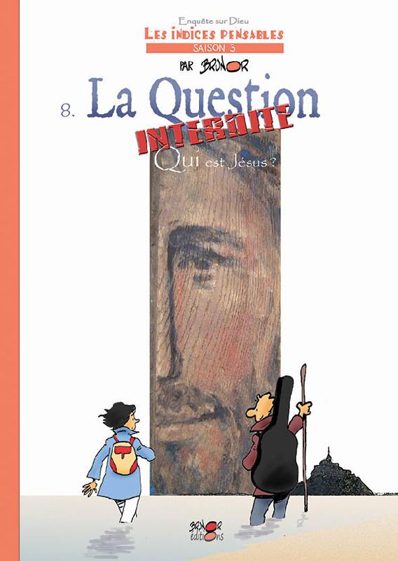 Question interdite (La) - Qui est Jésus ? BD - Tome 8 - Les Indices Pensables