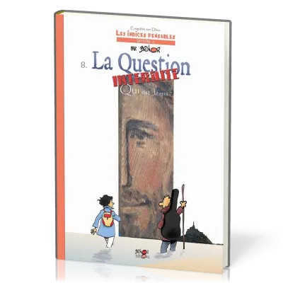 Question interdite (La) - Qui est Jésus ? BD - Tome 8 - Les Indices Pensables