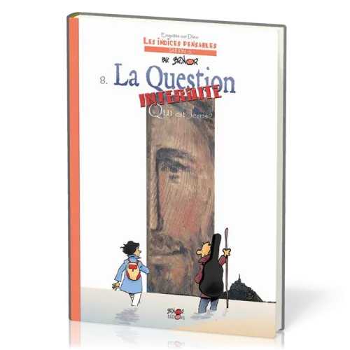 Question interdite (La) - Qui est Jésus ? BD - Tome 8 - Les Indices Pensables