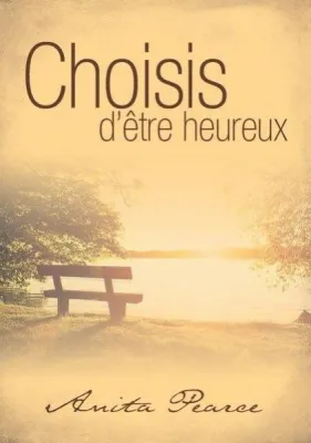 Chsoisis d'être heureux
