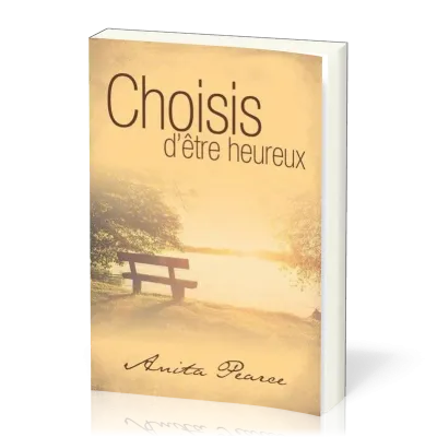 Chsoisis d'être heureux